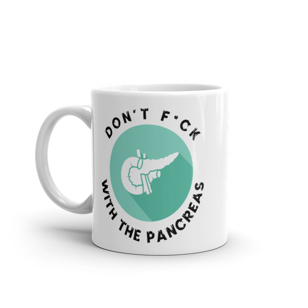 Don't fuck with the pancreas Surgery White glossy mug