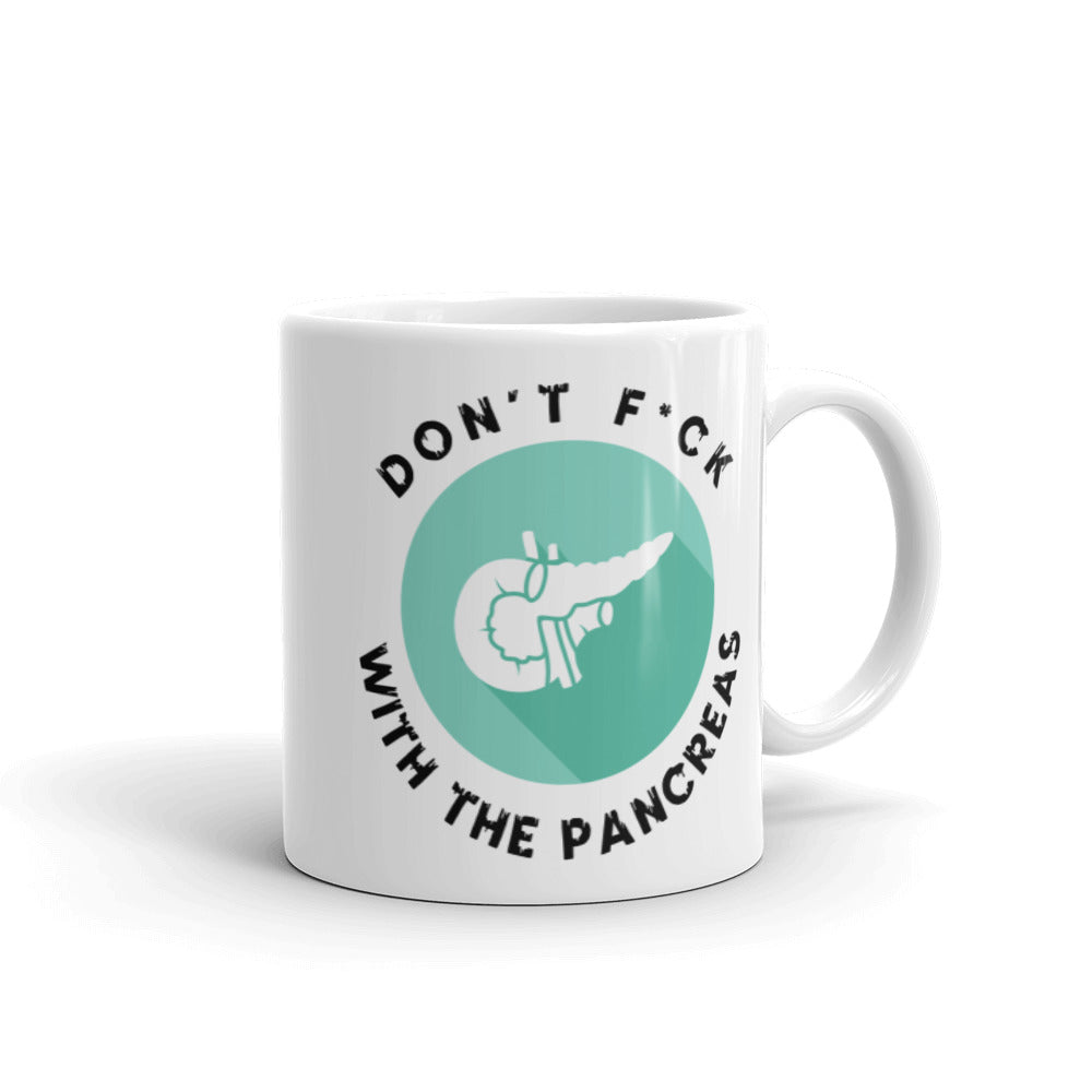 Don't fuck with the pancreas Surgery White glossy mug