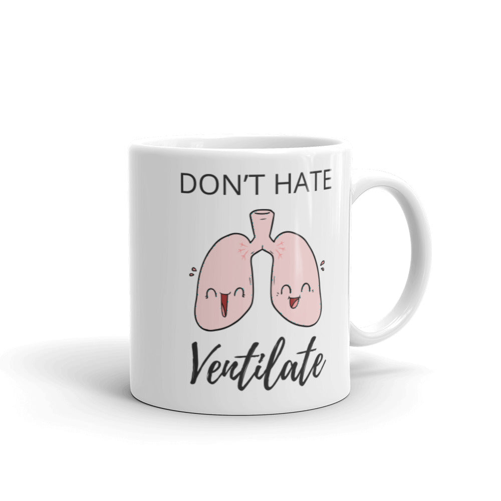 Don't hate- ventilate! White glossy mug